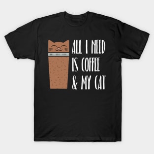 All I Need Is Coffee And My Cat T-Shirt